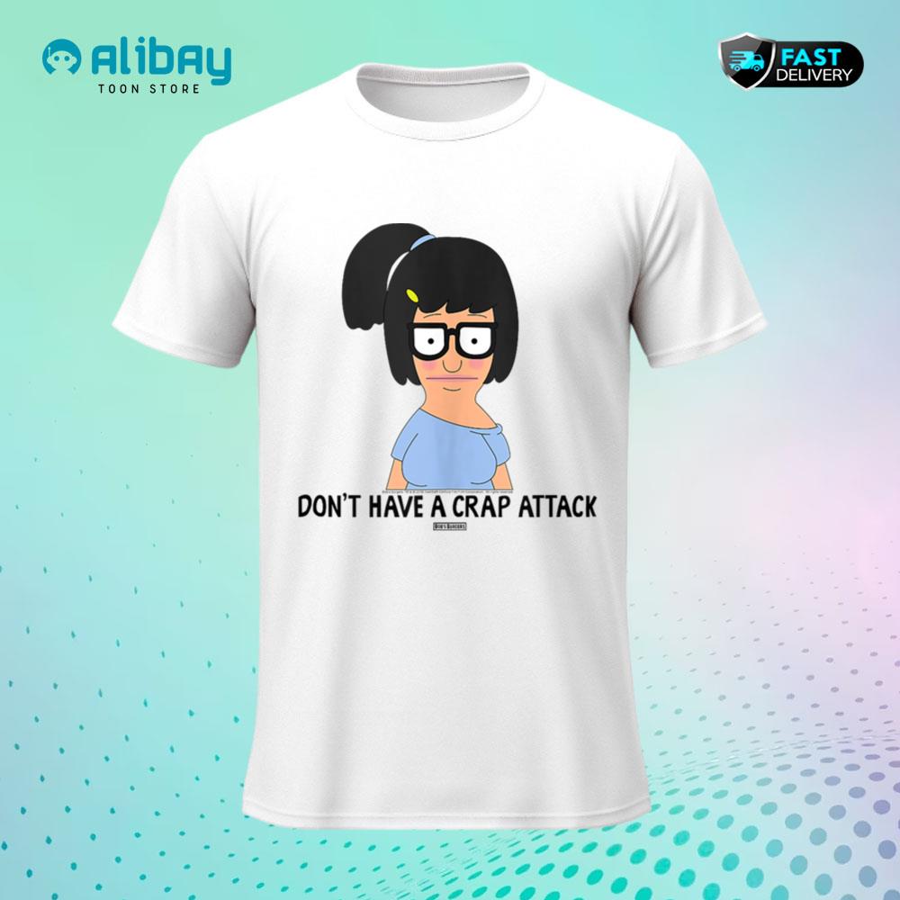 Bob's Burgers Don't Have a Crap Attack T-Shirt