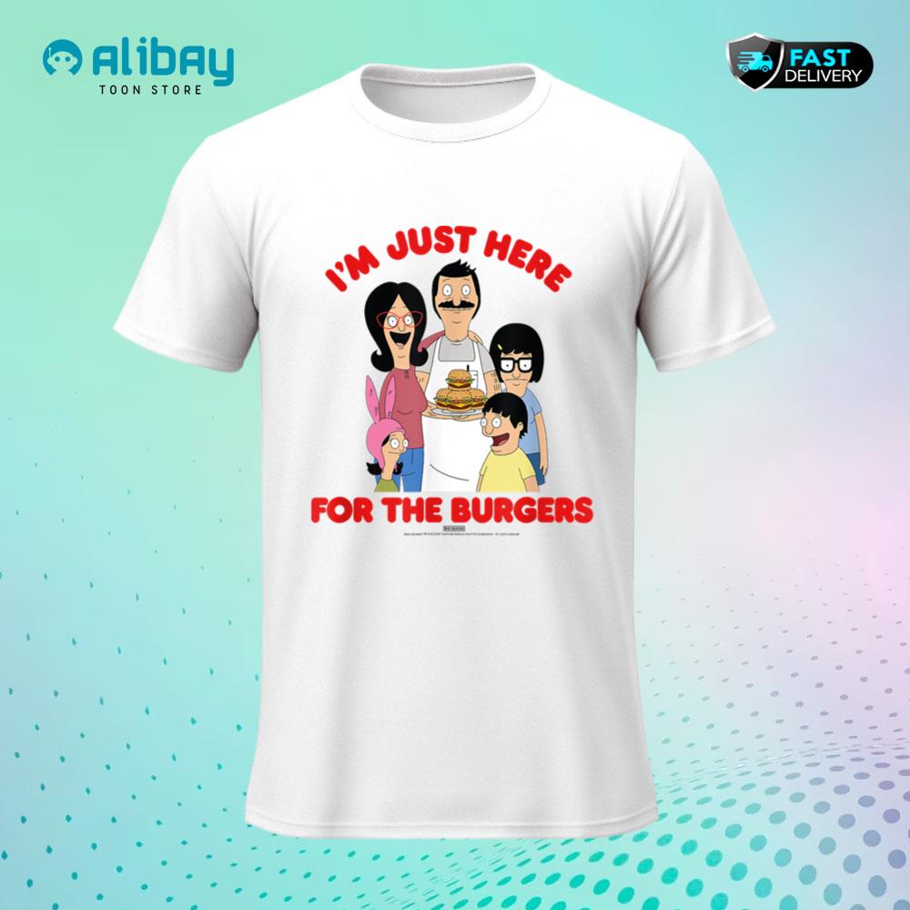 Bob's Burgers I'm Just Here For The Burgers T-Shirt