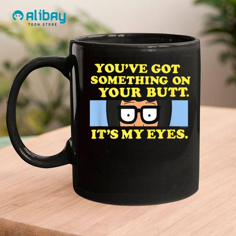 Bob's Burgers It's My Eyes Coffee Mug