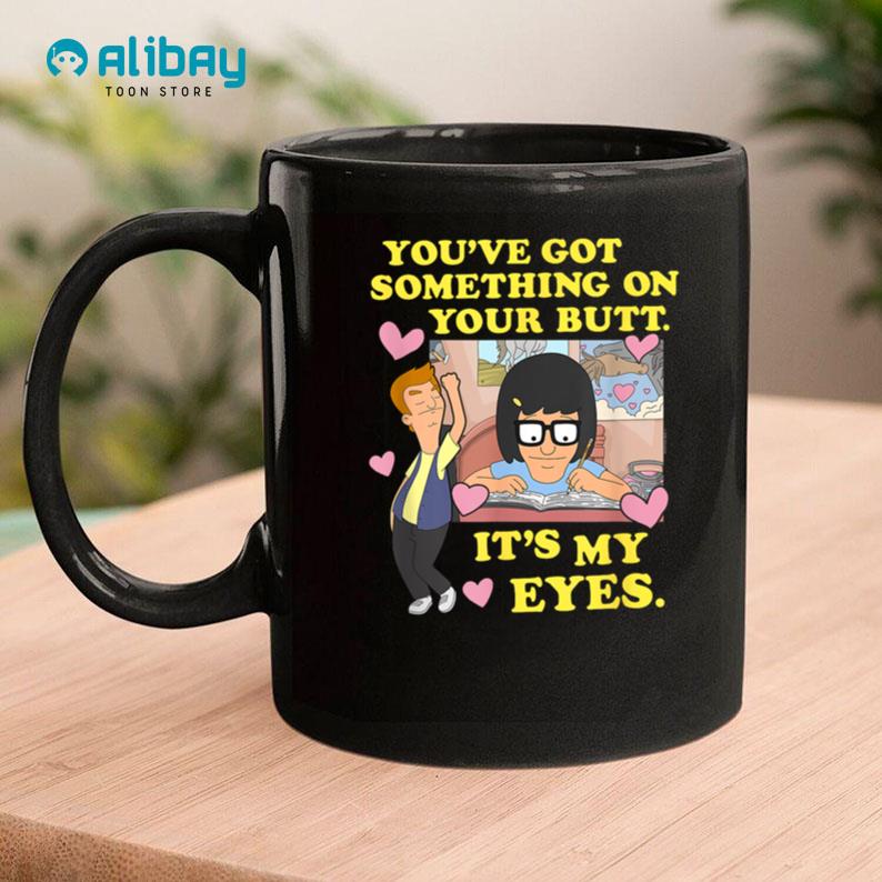 Bob's Burgers Something on Your Butt Coffee Mug