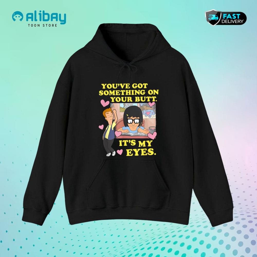 Bob's Burgers Something on Your Butt Pullover Hoodie