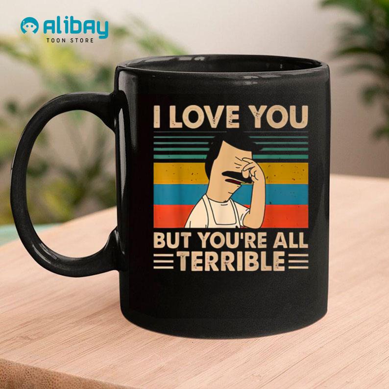 Vintage I-Love You But You're All Terrible Coffee Mug