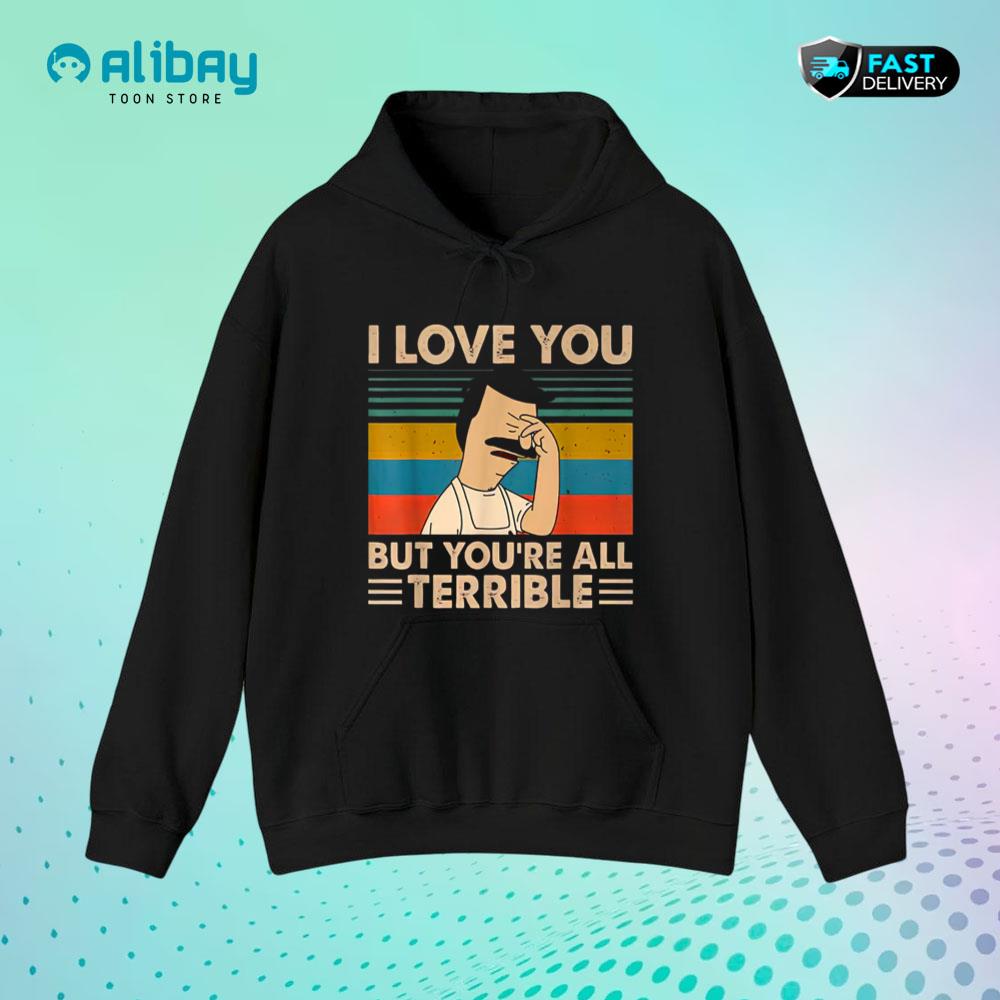 Vintage I-Love You But You're All Terrible Pullover Hoodie